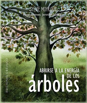 ABRIRSE A LA ENERGIA DE LOS ARBOLES | 9788411721035 | MOYROUD, SYLVIE / LEFEVRE, JENNIFER