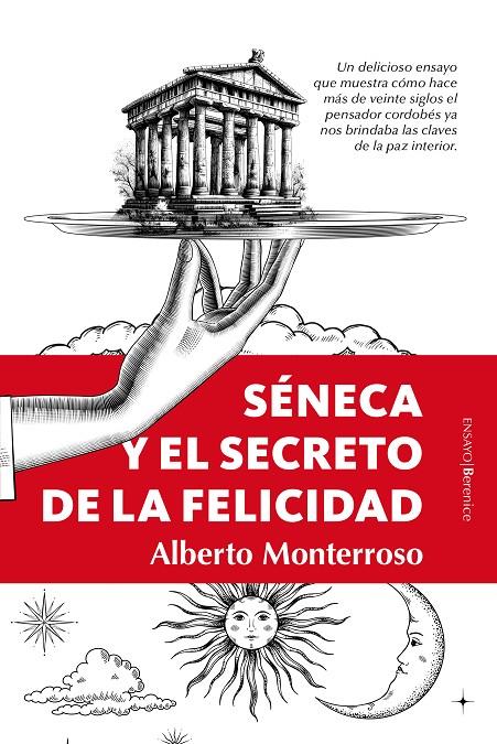 SÉNECA Y EL SECRETO DE LA FELICIDAD | 9788411316255 | ALBERTO MONTERROSO