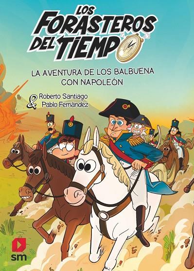 LOS FORASTEROS DEL TIEMPO 20: LA AVENTURA DE LOS BALBUENA CON NAPOLEÓN | 9788410550803 | SANTIAGO, ROBERTO SANTIAGO / SANTIAGO, ROBERTO