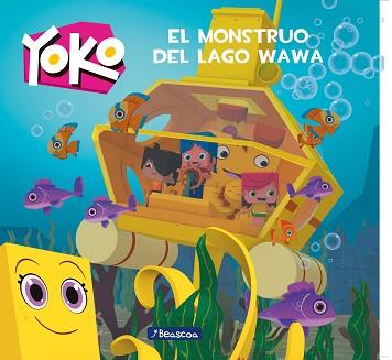 EL MONSTRUO DEL LAGO WAWA (YOKO. PRIMERAS LECTURAS) | 9788448850920 | VARIOS AUTORES,