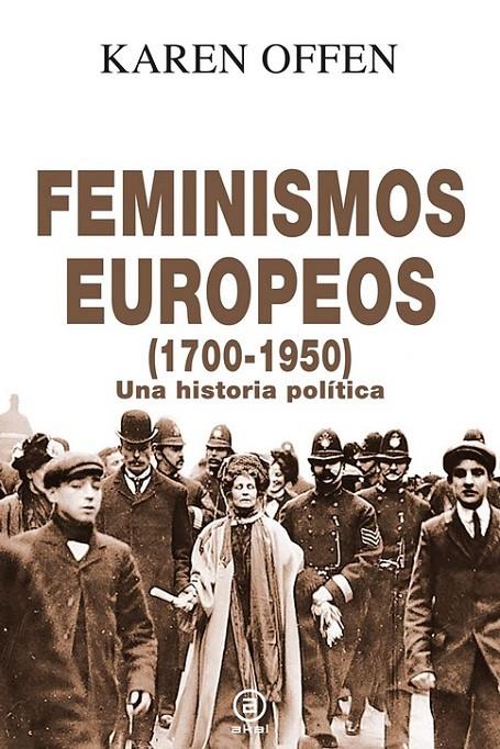 FEMINISMOS EUROPEOS, 1700-1950 | 9788446048961 | OFFEN, KAREN