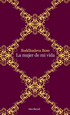 MUJER DE MI VIDA, LA | 9788432232015 | BUDDHADEVA BOSE