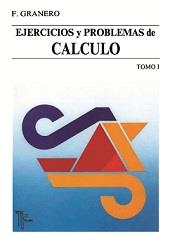 EJERCICIOS Y PROBLEMAS DE CALCULO VOL.1 | 9788473601085 | GRANERO