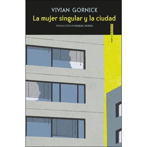 MUJER SINGULAR Y LA CIUDAD,LA | 9788416677627