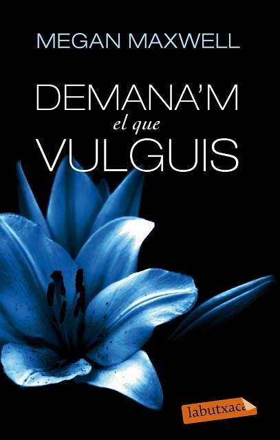 DEMANA'M EL QUE VULGUIS | 9788499307718 | MAXWEL, MEGAN [VER TITULOS]