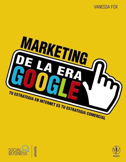 MARKETING DE LA ERA GOOGLE | 9788441533219 | FOX, VANESSA