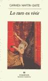 LO RARO ES VIVIR | 9788433910356 | MARTIN GAITE, CARMEN