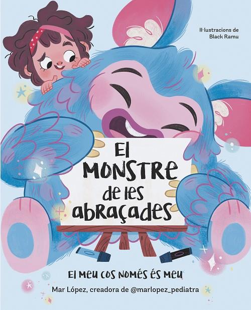 EL MONSTRE DE LES ABRAÇADES. EL MEU COS ES NOMES MEU | 9788448869878 | LOPEZ, MAR