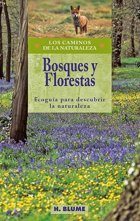 BOSQUES Y FLORESTAS. LOS CAMINOS DE LA NATURALEZA | 9788489840287 | .