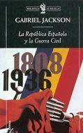 REPUBLICA ESPAÑOLA Y LA GUERRA CIVIL | 9788474239485 | JACKSON, GABRIEL