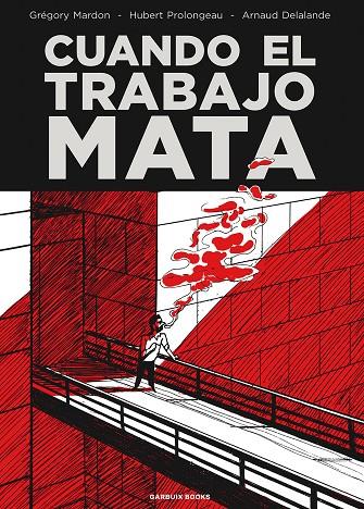 CUANDO EL TRABAJO MATA | 9788419393005 | MARDON, GRÉGORY / DELALANDE, ARNAUD / PROLONGEAU, HUBERT
