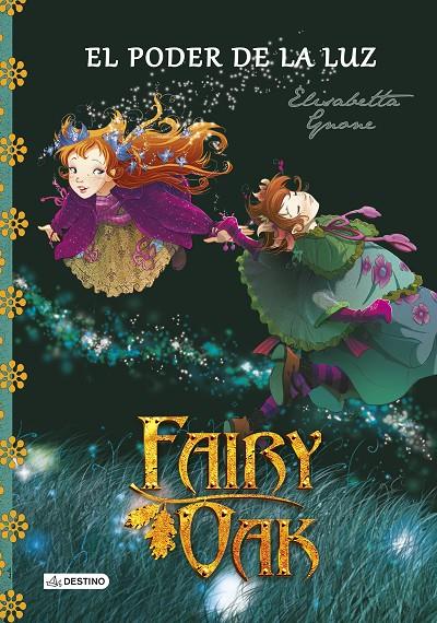 FAIRY OAK. EL PODER DE LA LUZ | 9788408131977 | ELISABETTA GNONE