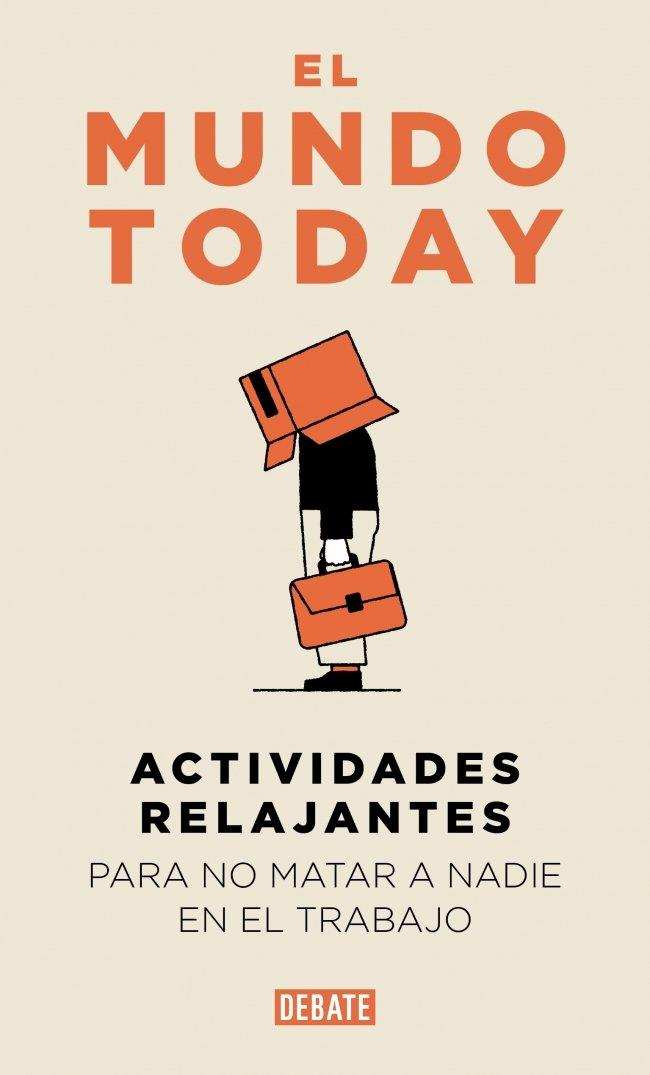 ACTIVIDADES RELAJANTES PARA NO MATAR A NADIE EN EL TRABAJO | 9791387904654 | TODAY, EL MUNDO TODAY