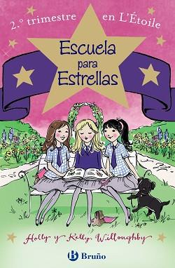 ESCUELA PARA ESTRELLAS: 2.º TRIMESTRE EN L ' ÉTOILE | 9788469603949 | WILLOUGHBY, HOLLY/WILLOUGHBY, KELLY