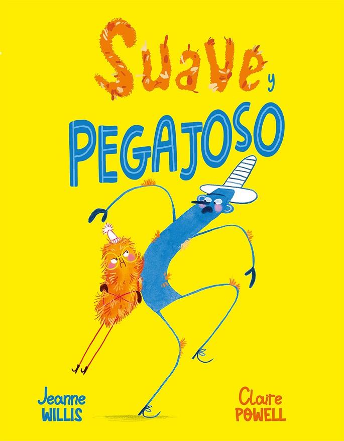 SUAVE Y PEGAJOSO | 9788491457176 | WILLIS, JEANNE / POWELL, CLAIRE