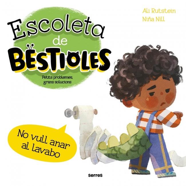ESCOLETA DE BESTIOLES - NO VULL ANAR AL LAVABO | 9788427249561 | RUTSTEIN, ALI