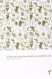 EL LLIBRE DE LES PLANTES SILVESTRES COMESTIBLES 03 | 9788418530067 | COL·LECTIU EIXARCOLANT