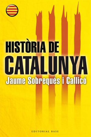 HISTORIA DE CATALUNYA -BASE- CATALA | 9788485031849 | SOBREQUÉS I CALLICÓ, JAUME