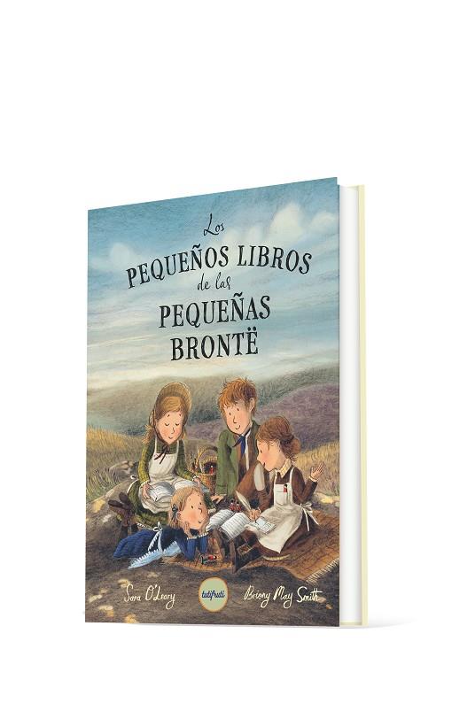 LOS PEQUEÑOS LIBROS DE LAS PEQUEÑAS BRONTË | 9788412991970 | O’LEARY, SARA / CORTÉS CROS, MARIOLA
