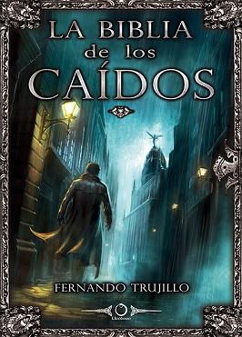 LA BIBLIA DE LOS CAÍDOS | 9788416101092 | TRUJILLO SANZ, FERNANDO