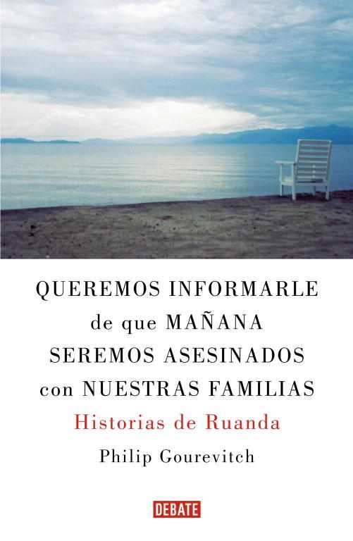 QUEREMOS INFORMARLE DE QUE MAÑANA SEREMOS ASESINADOS CON NUE | 9788483067611 | GOUREVICH, PHILIP