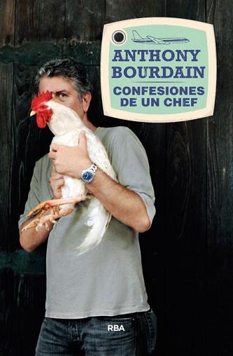 CONFESIONES DE UN CHEF | 9788490564516 | BOURDAIN , ANTHONY