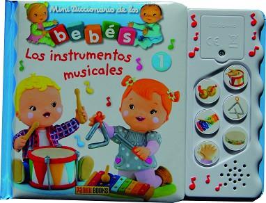 MINIDICCIONARIO DE LOS BEBÉS SONOROS. LOS INSTRUMENTOS MUSICALES | 9788490249734 | MEKDJIAN, CHRISTELLE