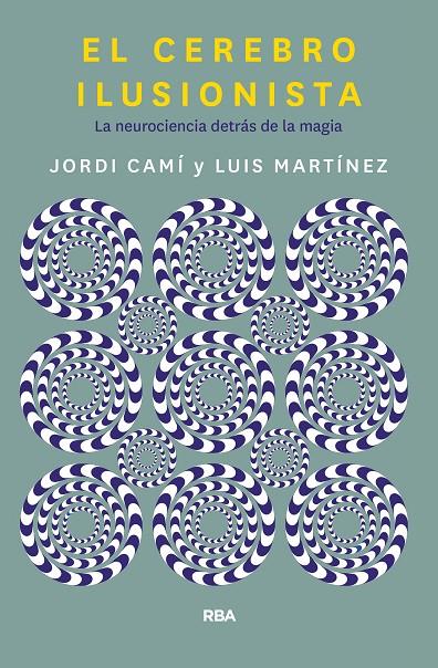 EL CEREBRO ILUSIONISTA | 9788491873723 | CAMI MORELL, JORDI/MARTÍNEZ LUIS M.