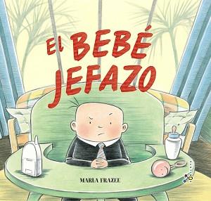 EL BEBÉ JEFAZO | 9788469620977 | FRAZEE, MARLA