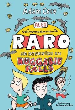 ALGO EXTREMADAMENTE RARO HA OCURRIDO EN HUGGABIE FALLS | 9788417128272 | CECE, ADAM