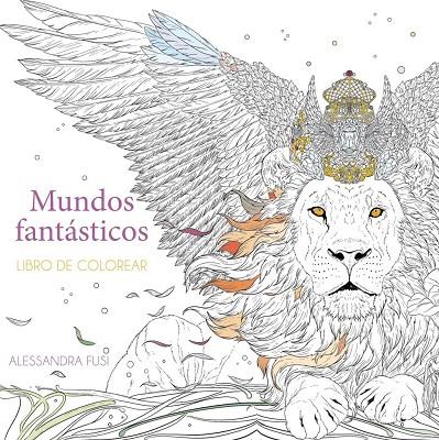 MUNDOS FANTÁSTICOS: LIBRO DE COLOREAR | 9791387690571 | FUSI, ALESSANDRA