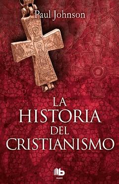 HISTORIA DEL CRISTIANISMO | 9788490704011 | JOHNSON, PAUL