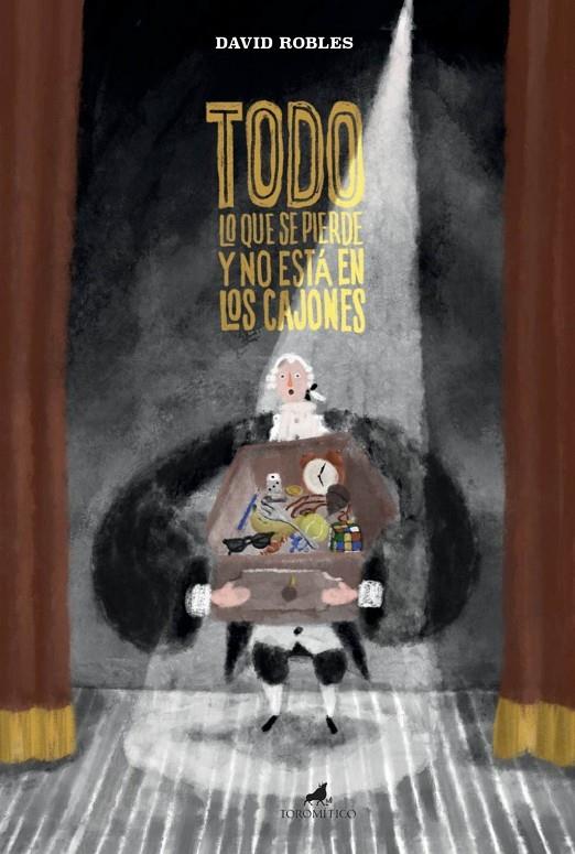 TODO LO QUE SE PIERDE Y NO ESTÁ EN LOS CAJONES | 9788419962058 | ROBLES RAMIREZ, DAVID