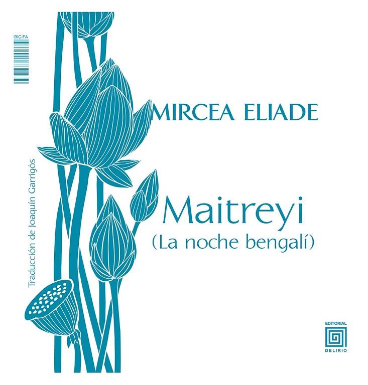 MAITREYI (LA NOCHE BENGALÍ) / MIRCEA (EL AMOR NO MUERE) | 9788415739432 | ELIADE, MIRCEA / DEVI, MAITREYI