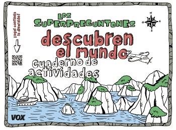 LOS SUPERPREGUNTONES DESCUBREN EL MUNDO | 9788499742526 | LAROUSSE EDITORIAL