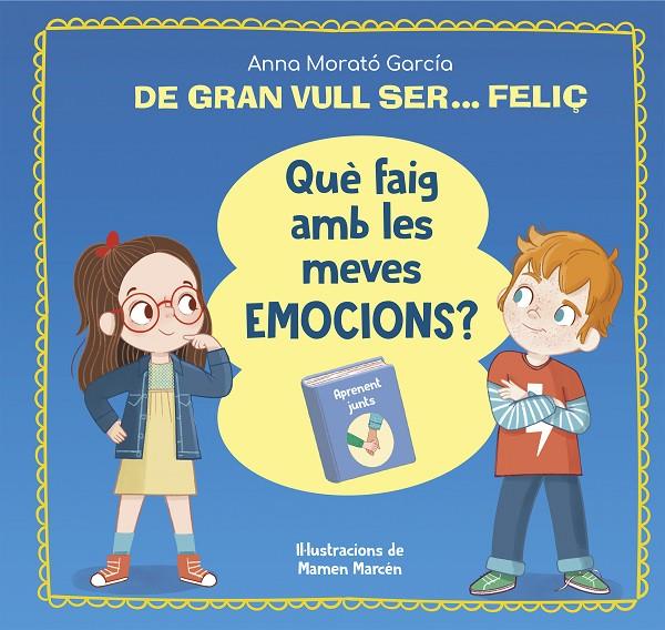 DE GRAN VULL SER...QUE FAIG AMB LES MEVE | 9788448866662 | MORATÓ GARCÍA, ANNA