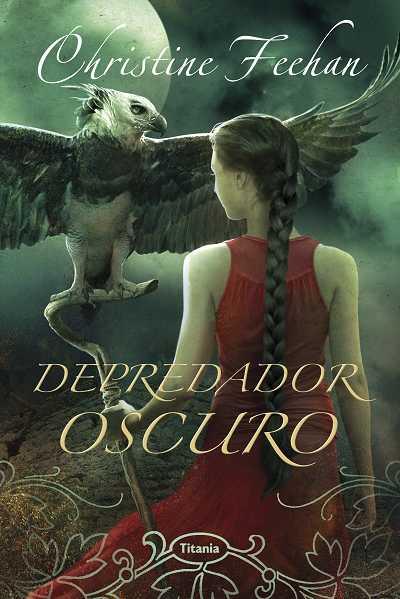 DEPREDADOR OSCURO | 9788492916245 | FEEHAN, CHRISTINE