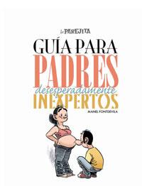 GUIA PARA PADRES DESESPERADAMENTE INEXPERTOS (LA PAREJITA) | 9788497415729 | FONTDEVILA, MANEL