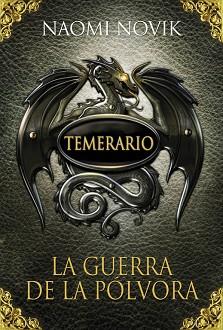TEMERARIO 3 LA GUERRA DE LA POLVORA | 9788420406664 | NOVIK NAOMI