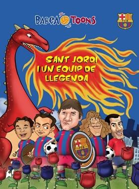 BARÇA TOONS I LA LLEGENDA DE SANT JORDI | 9788499324500 | A.A.V.V.