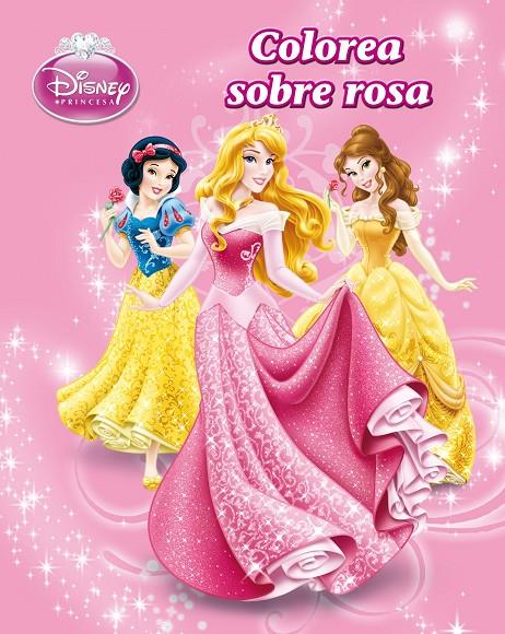 PRINCESAS. COLOREA S/ROSA | 9788499514277 | DISNEY