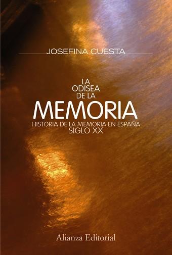 ODISEA DE LA MEMORIA, LA. HISTORIA DE LA MEMORIA EN ESPAÑA | 9788420668765 | CUESTA BUSTILLO, JOSEFINA
