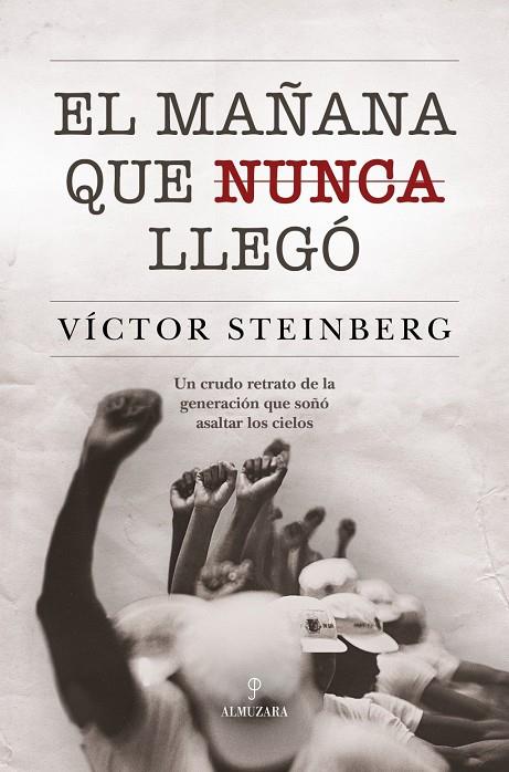 EL MAÑANA QUE NUNCA LLEGÓ | 9791370203535 | VÍCTOR STEINBERG,