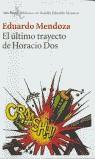 ULTIMO TRAYECTO DE HORACIO DOS | 9788432231568 | MENDOZA, EDUARDO