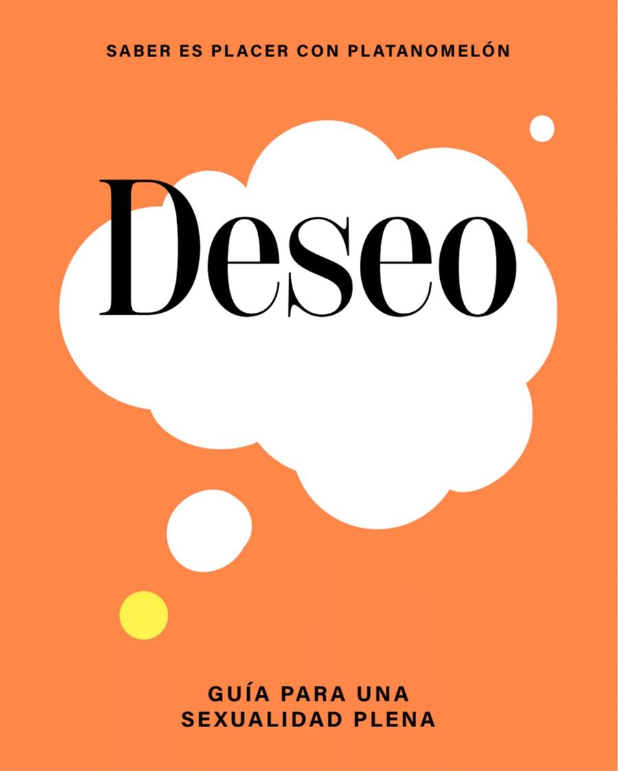 DESEO: GUÍA PARA UNA SEXUALIDAD PLENA | 9788419043283 | PLATANOMELÓN