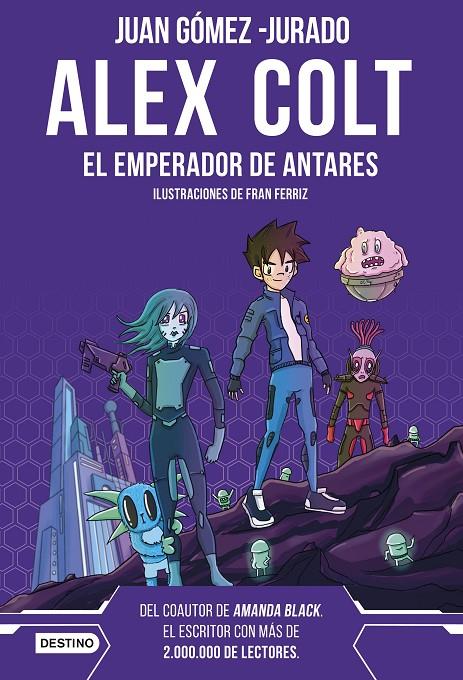ALEX COLT. EL EMPERADOR DE ANTARES. NUEVA PRESENTACIÓN | 9788408262626 | GÓMEZ-JURADO, JUAN