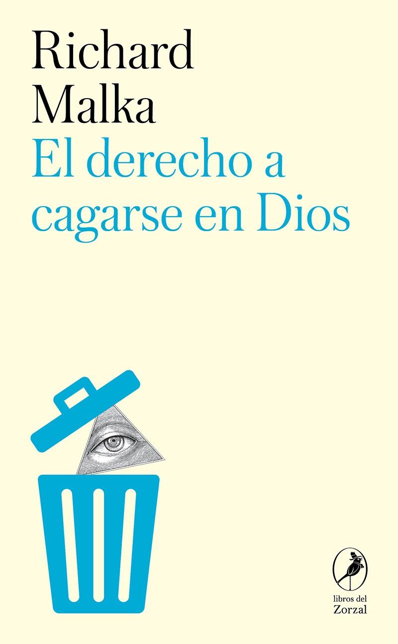 EL DERECHO A CAGARSE EN DIOS | 9788419196828 | MALKA, RICHARD / TORREGO SALCEDO, ALBERTO
