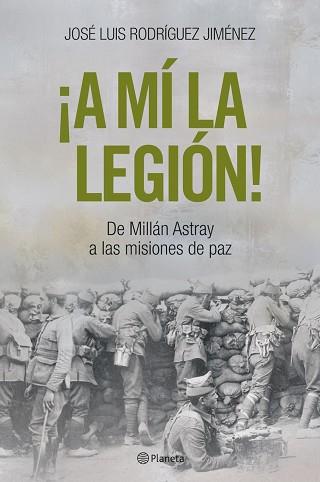 A MI LA LEGION.DE MILLAN ASTRAY A LAS... | 9788408057284 | JOSE LUIS RODRIGUEZ JIMENEZ