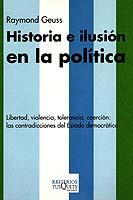 HISTORIA  E ILUSION EN LA POLITICA | 9788483109311 | GEUSS, RAYMOND