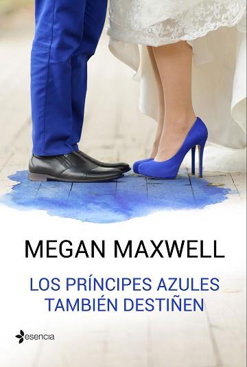 LOS PRÍNCIPES AZULES TAMBIÉN DESTIÑEN | 9788408162766 | MEGAN MAXWELL